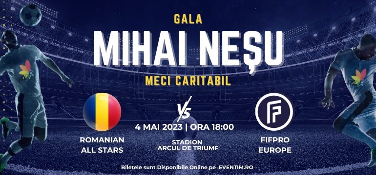 Gala Mihai Nesu: Meci caritabil intre România AFAN All Stars și FIFPro Europe, la Bucuresti